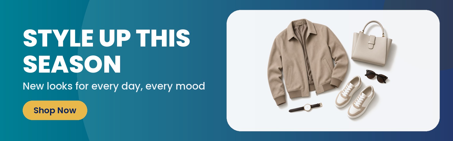 STYLE UP THIS SEASON - New looks for every day, every mood